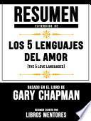 libro Resumen Extendido De Los 5 Lenguajes Del Amor (the 5 Love Languages) – Basado En El Libro De Gary Chapman